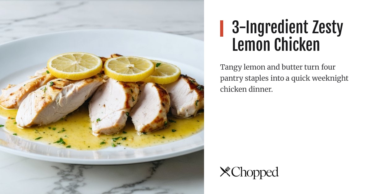 3-Ingredient Zesty Lemon Chicken | Chopped