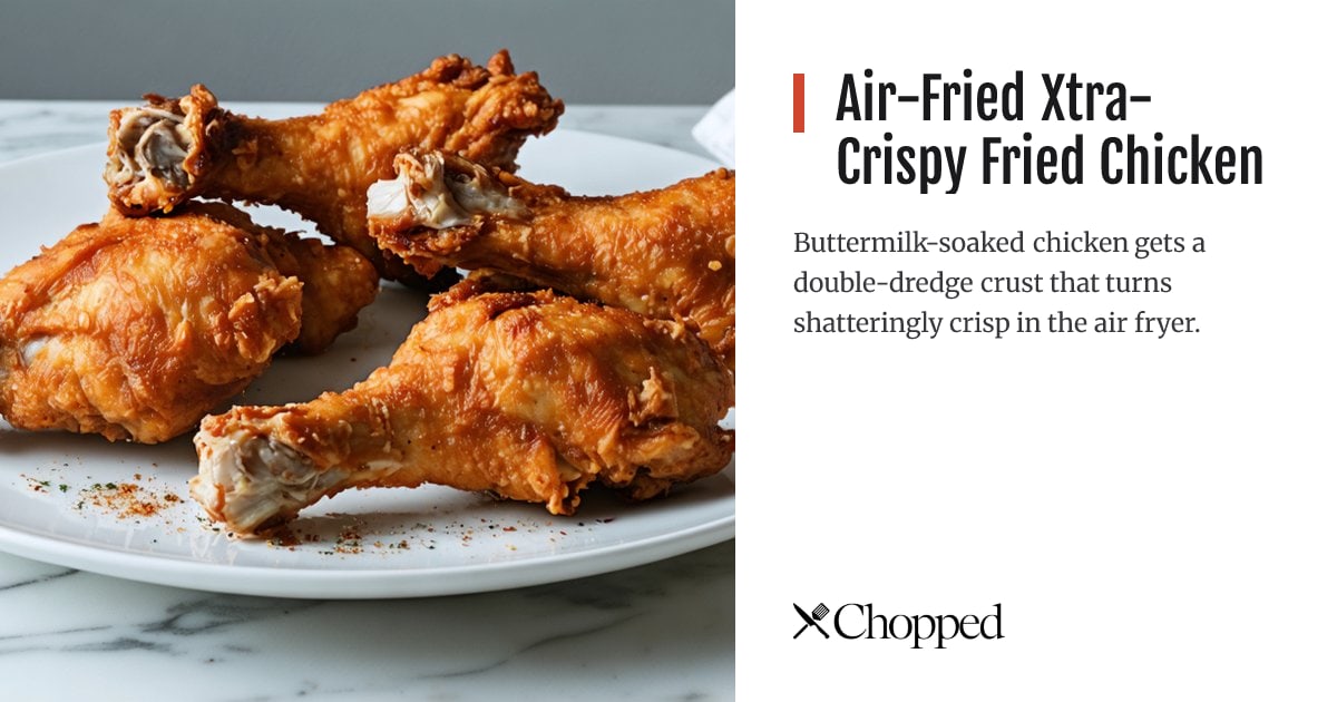 Air-Fried Xtra-Crispy Fried Chicken | Chopped