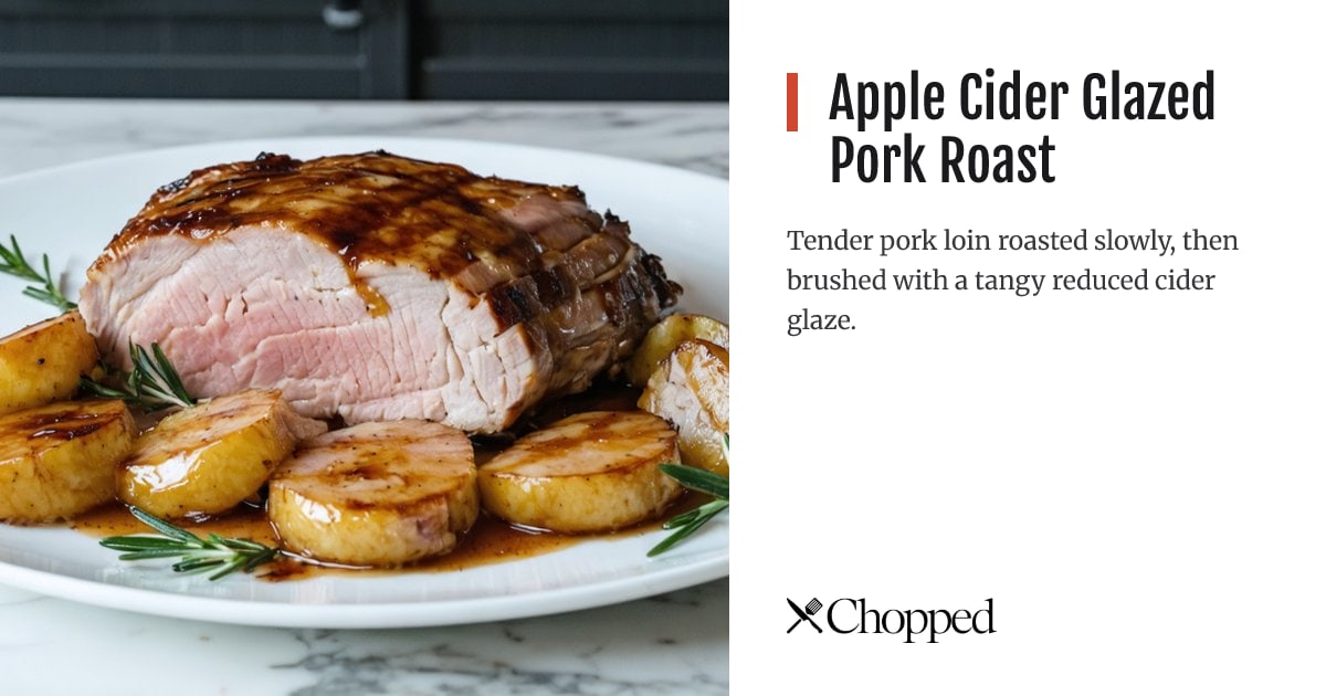 Apple Cider Glazed Pork Roast | Chopped