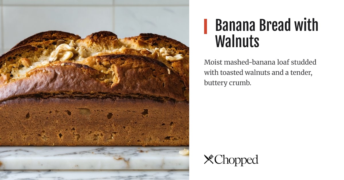 Banana Bread with Walnuts | Chopped