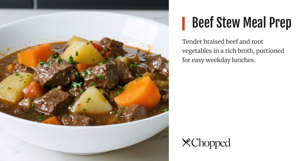 Beef Stew Meal Prep | Chopped
