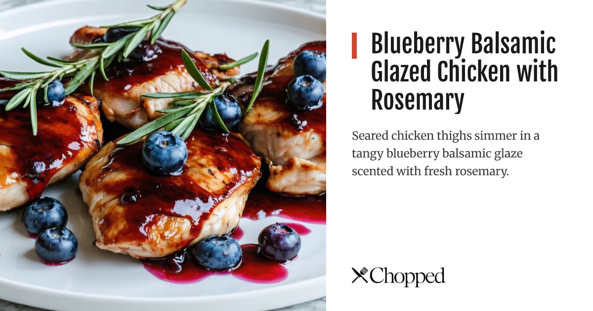 Blueberry Balsamic Glazed Chicken with Rosemary | Chopped
