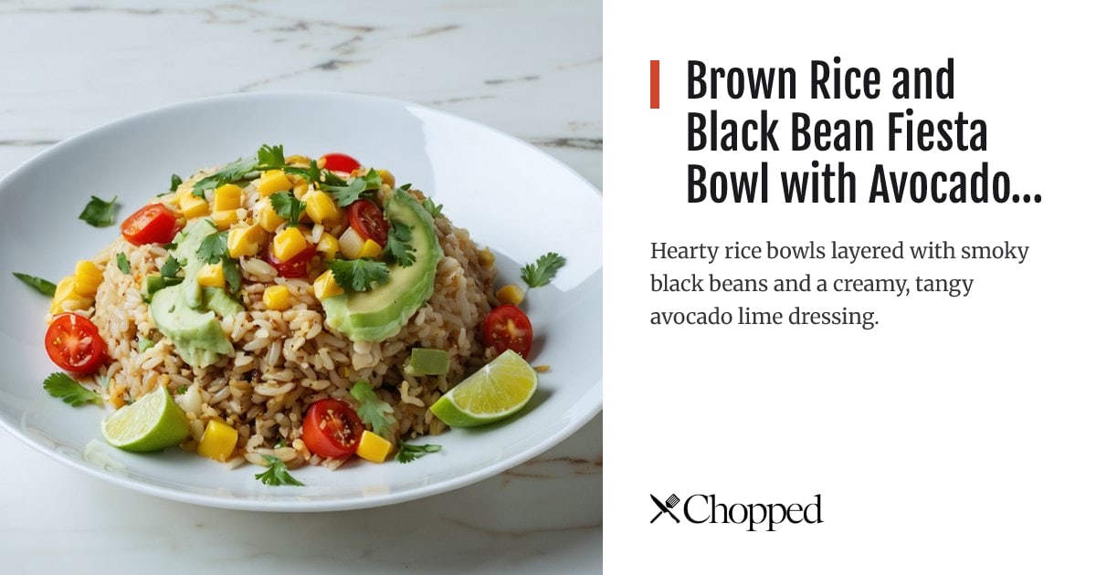 Brown Rice and Black Bean Fiesta Bowl with Avocado Lime Dressing | Chopped