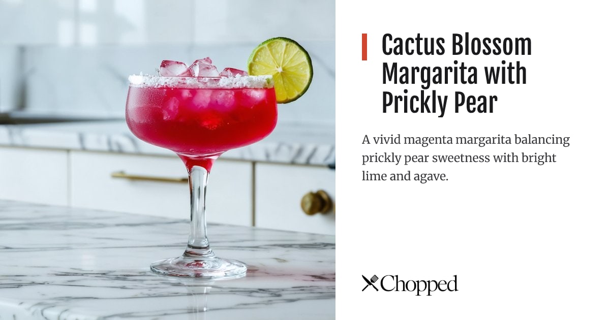 Cactus Blossom Margarita with Prickly Pear | Chopped