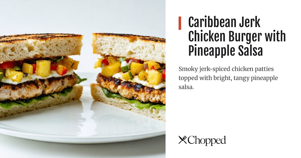 Caribbean Jerk Chicken Burger with Pineapple Salsa | Chopped
