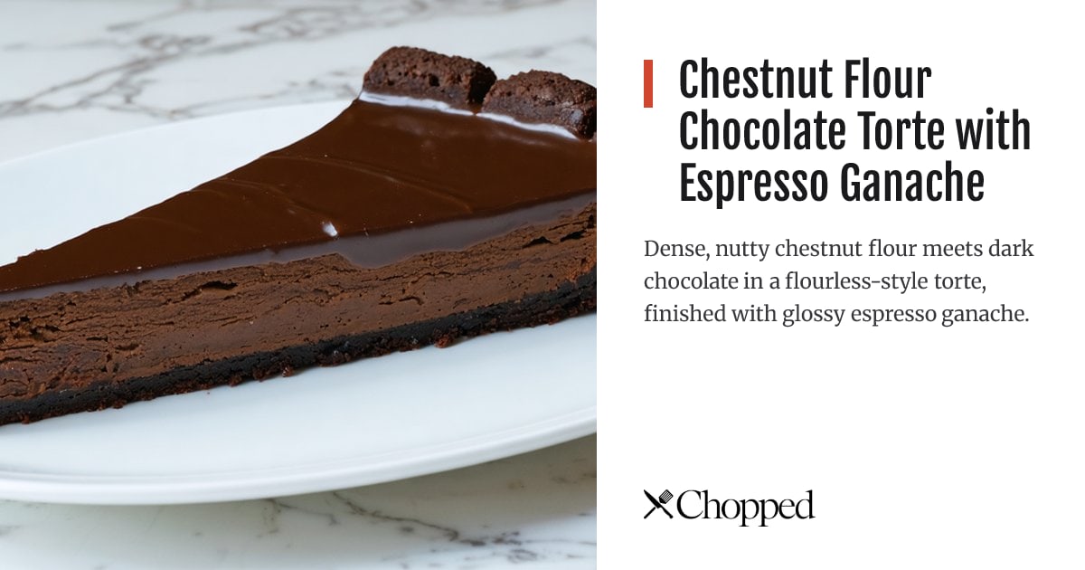 Chestnut Flour Chocolate Torte with Espresso Ganache | Chopped