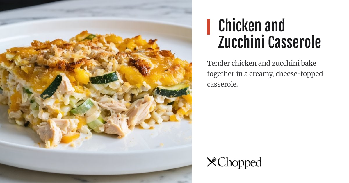 Chicken and Zucchini Casserole | Chopped
