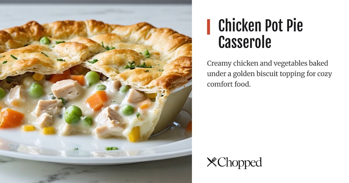 Chicken Pot Pie Casserole | Chopped