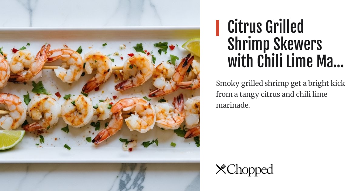 Citrus Grilled Shrimp Skewers with Chili Lime Marinade | Chopped