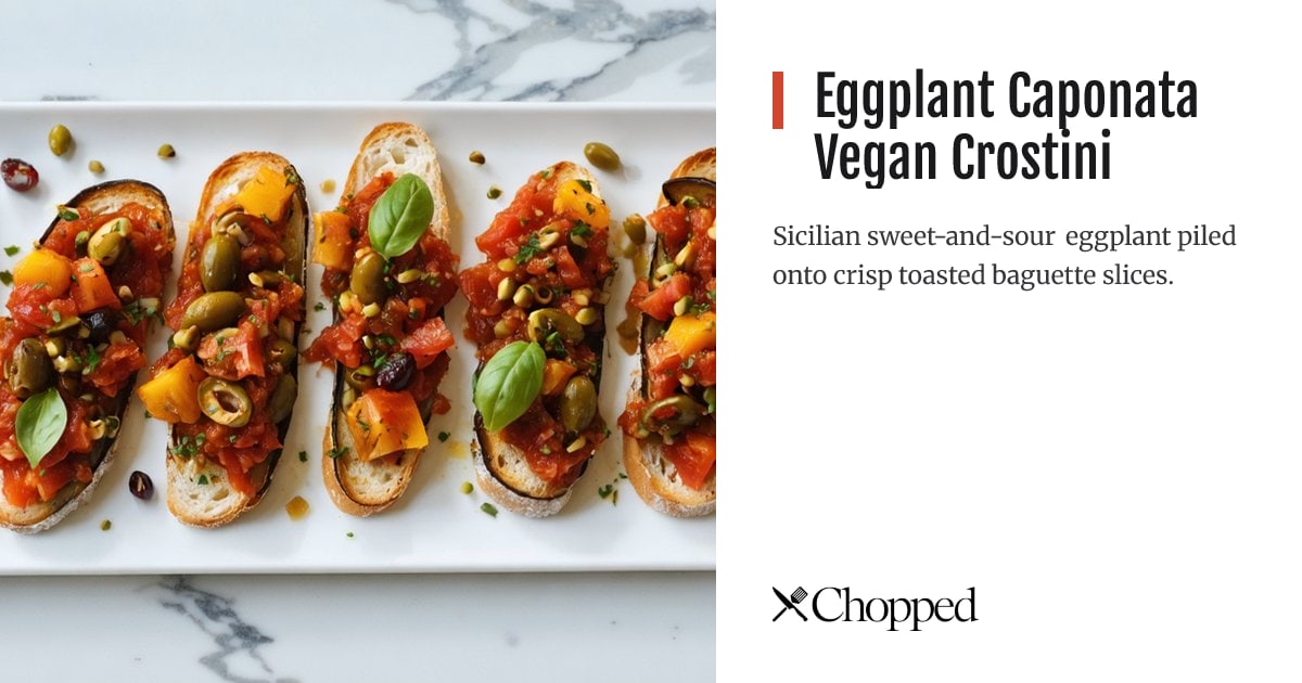 Eggplant Caponata Vegan Crostini | Chopped
