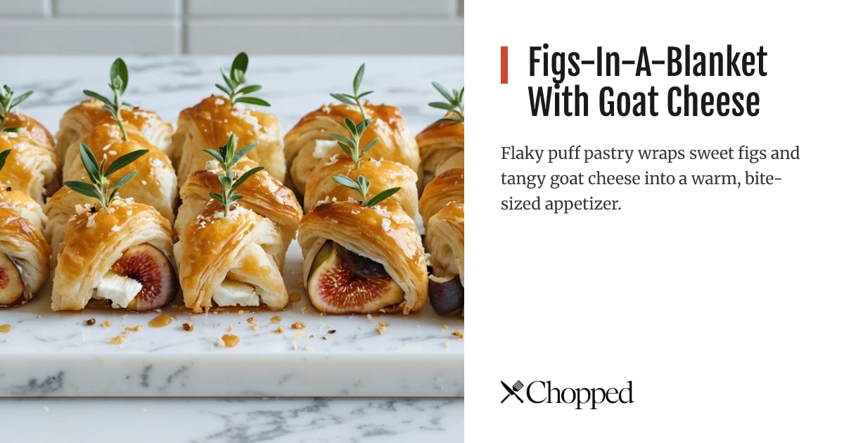 Figs-In-A-Blanket With Goat Cheese | Chopped