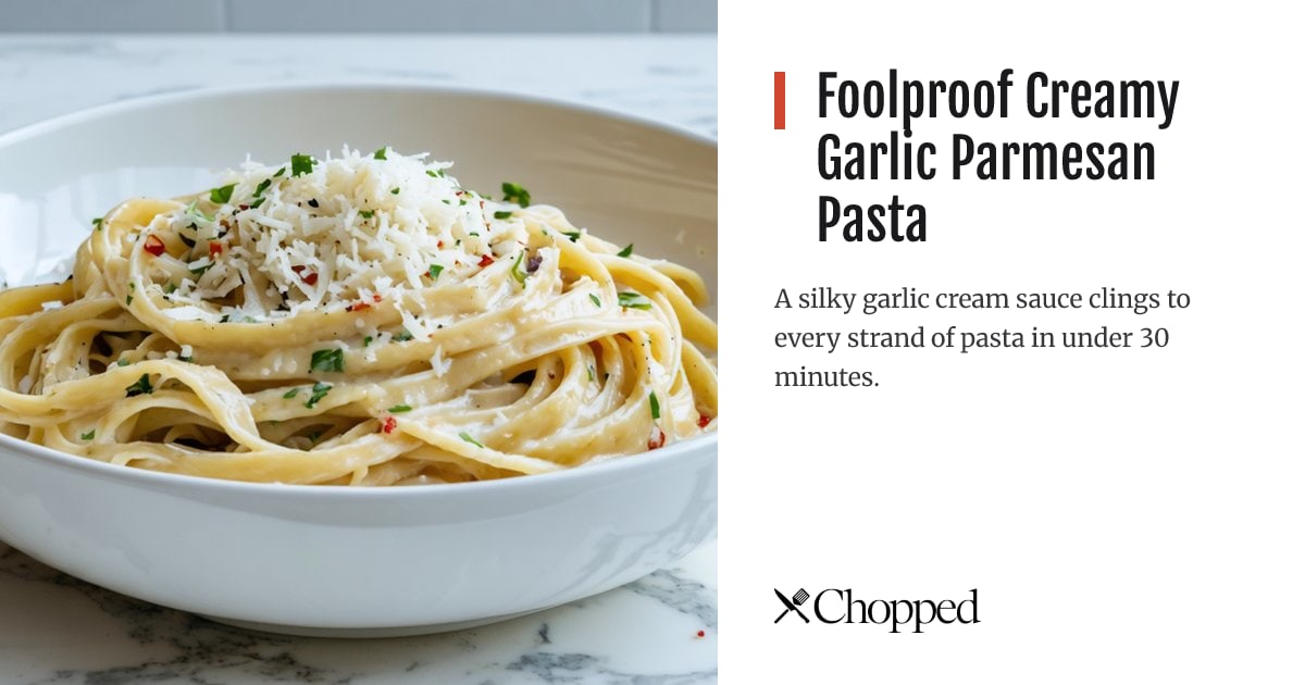 Foolproof Creamy Garlic Parmesan Pasta | Chopped