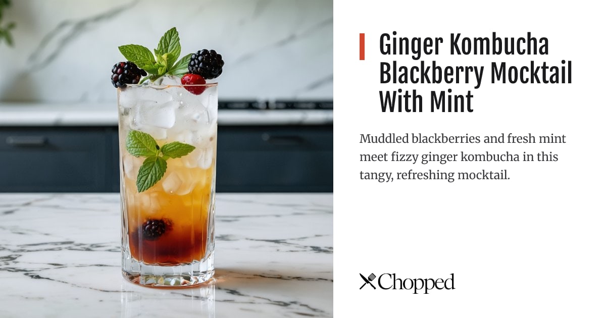 Ginger Kombucha Blackberry Mocktail With Mint | Chopped