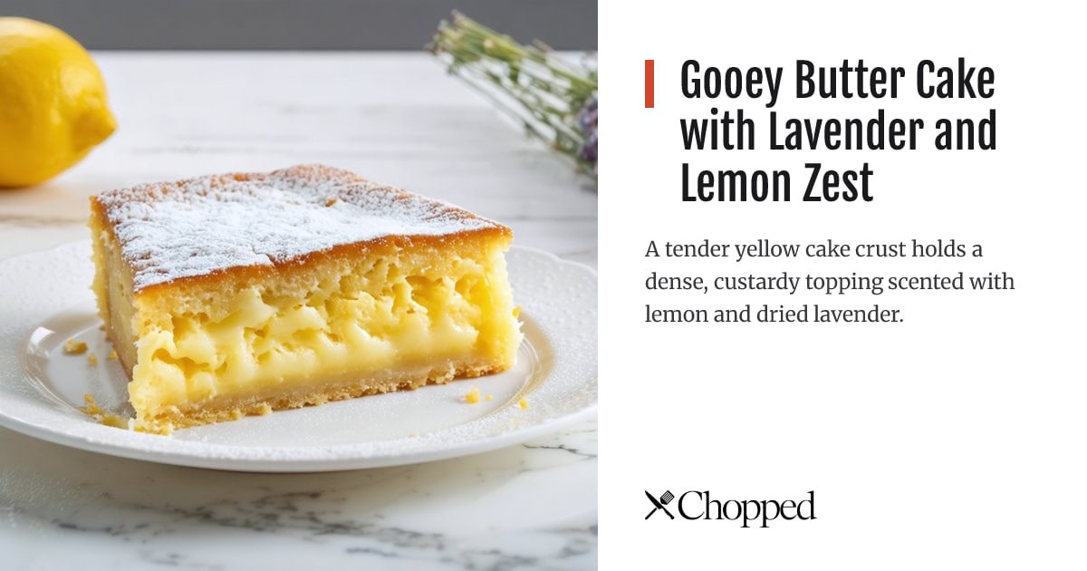 Gooey Butter Cake with Lavender and Lemon Zest | Chopped