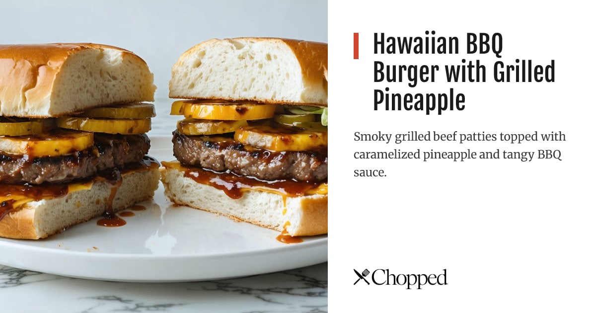 Hawaiian BBQ Burger with Grilled Pineapple | Chopped