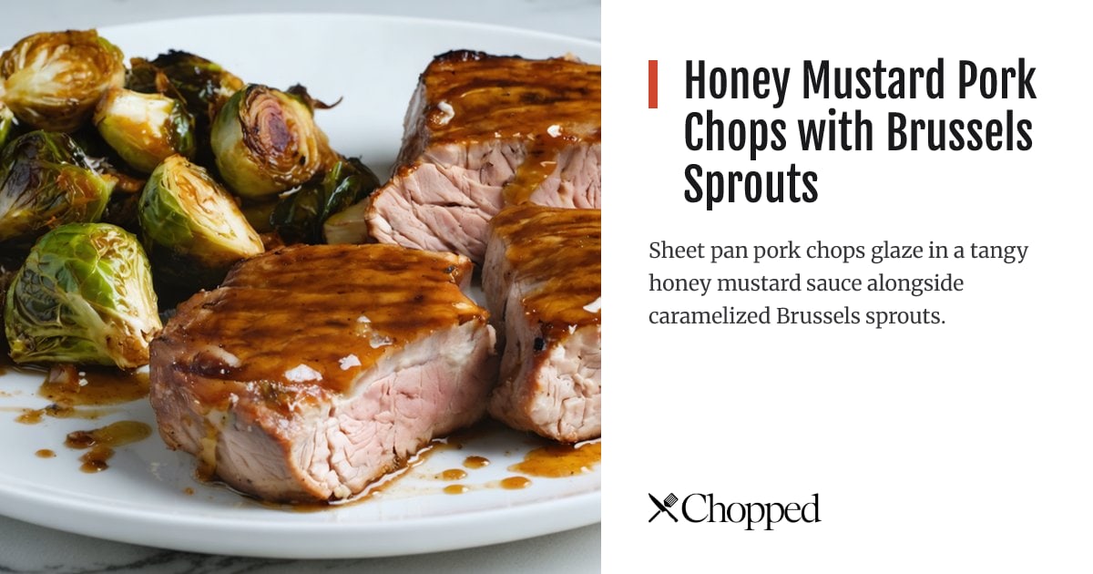 Honey Mustard Pork Chops with Brussels Sprouts | Chopped