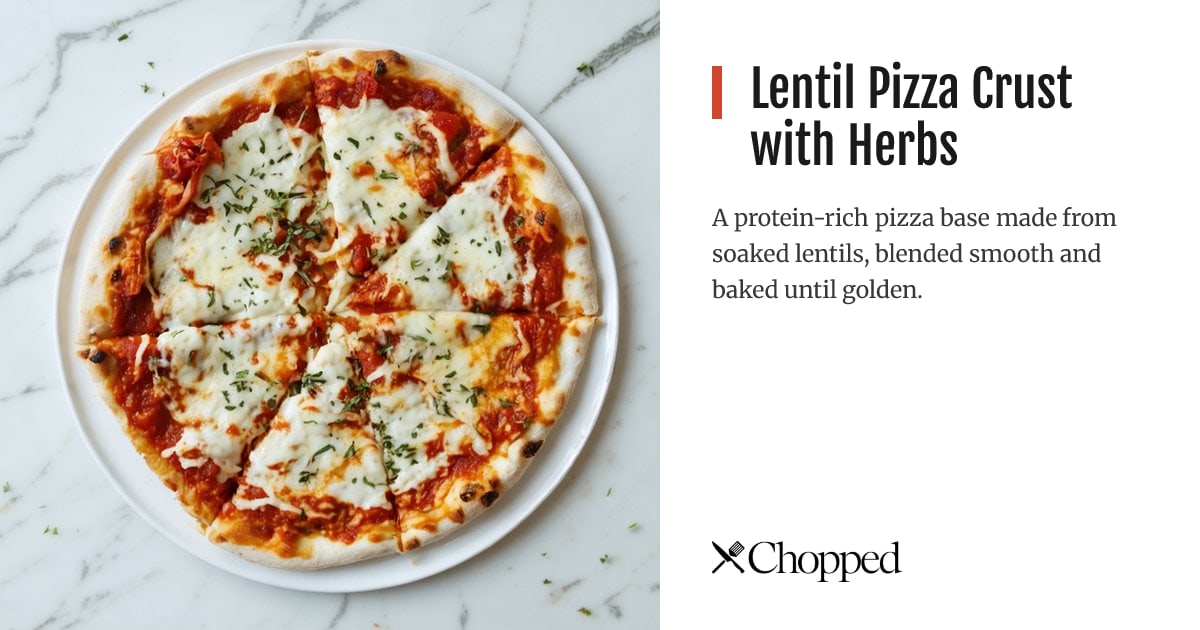 Lentil Pizza Crust with Herbs | Chopped