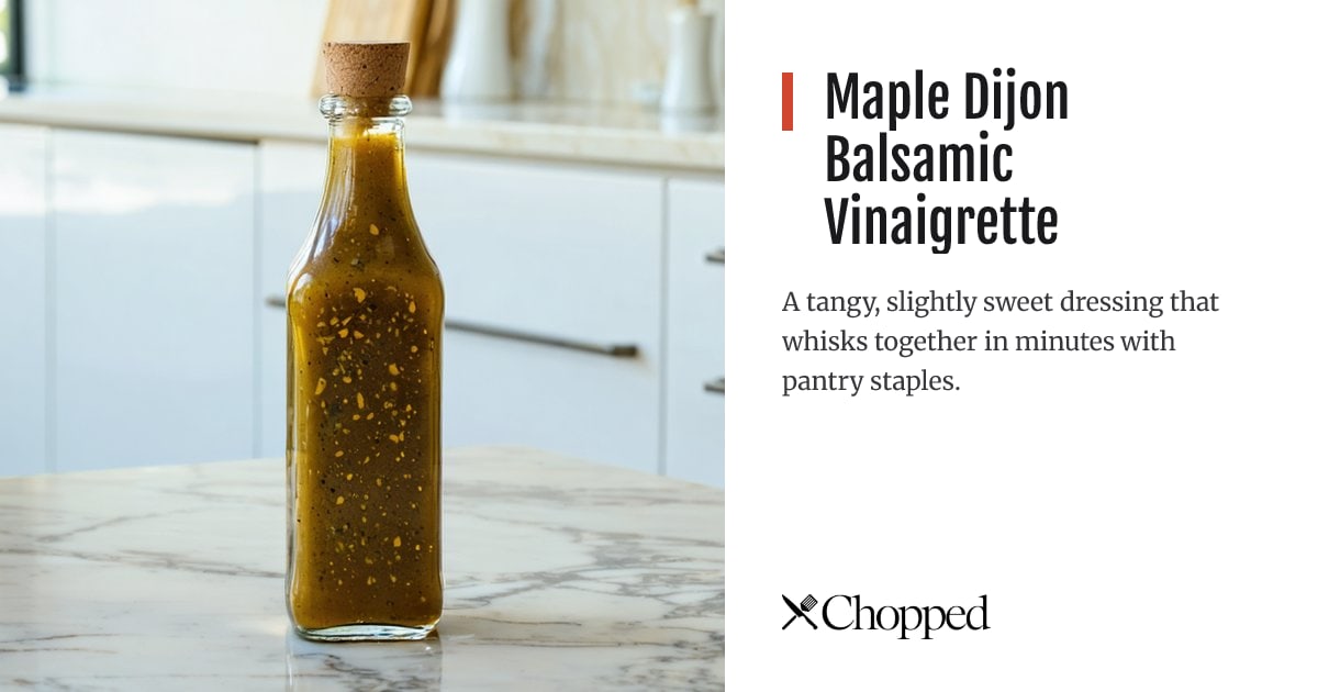 Maple Dijon Balsamic Vinaigrette | Chopped