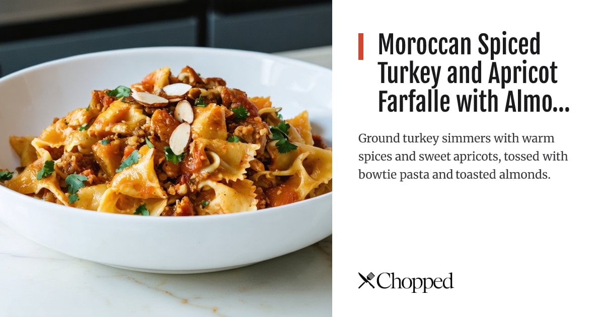 Moroccan Spiced Turkey and Apricot Farfalle with Almonds | Chopped