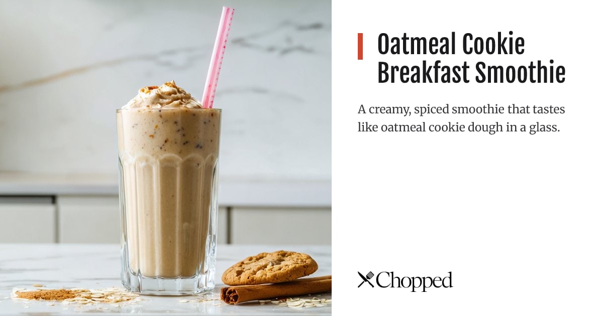 Oatmeal Cookie Breakfast Smoothie | Chopped