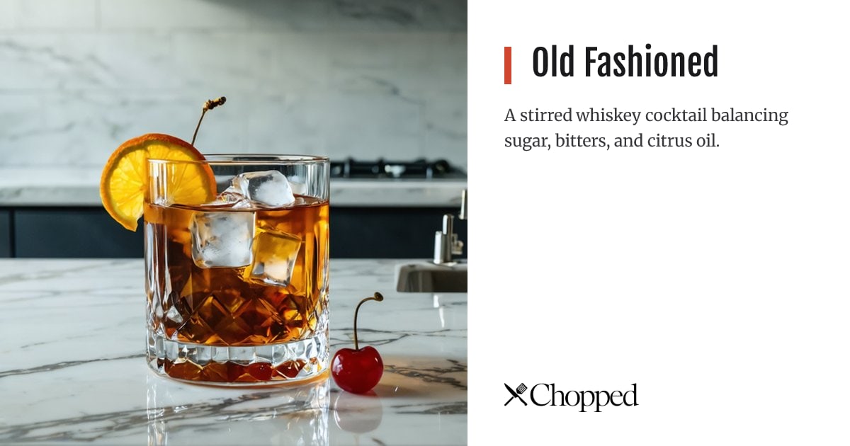 Old Fashioned | Chopped