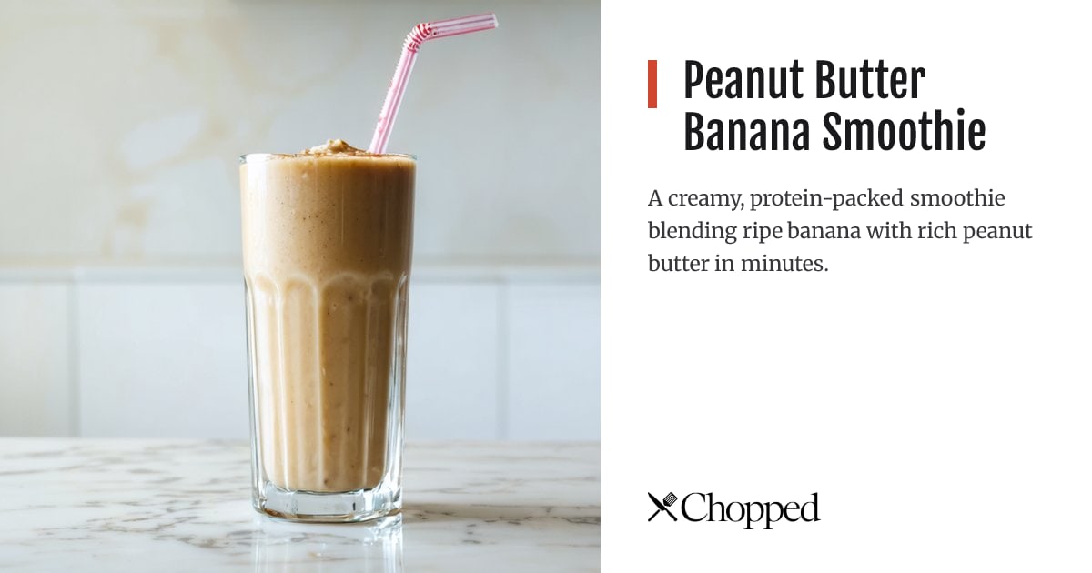Peanut Butter Banana Smoothie | Chopped