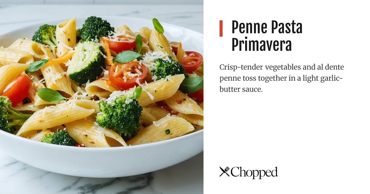 Penne Pasta Primavera | Chopped