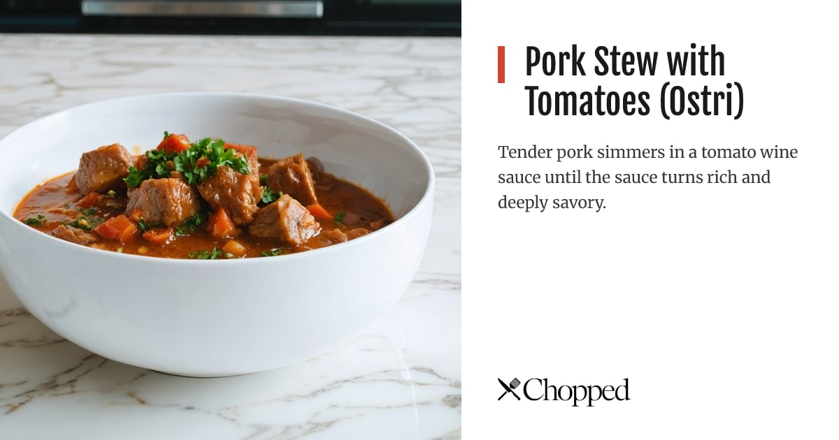 Pork Stew with Tomatoes (Ostri) | Chopped