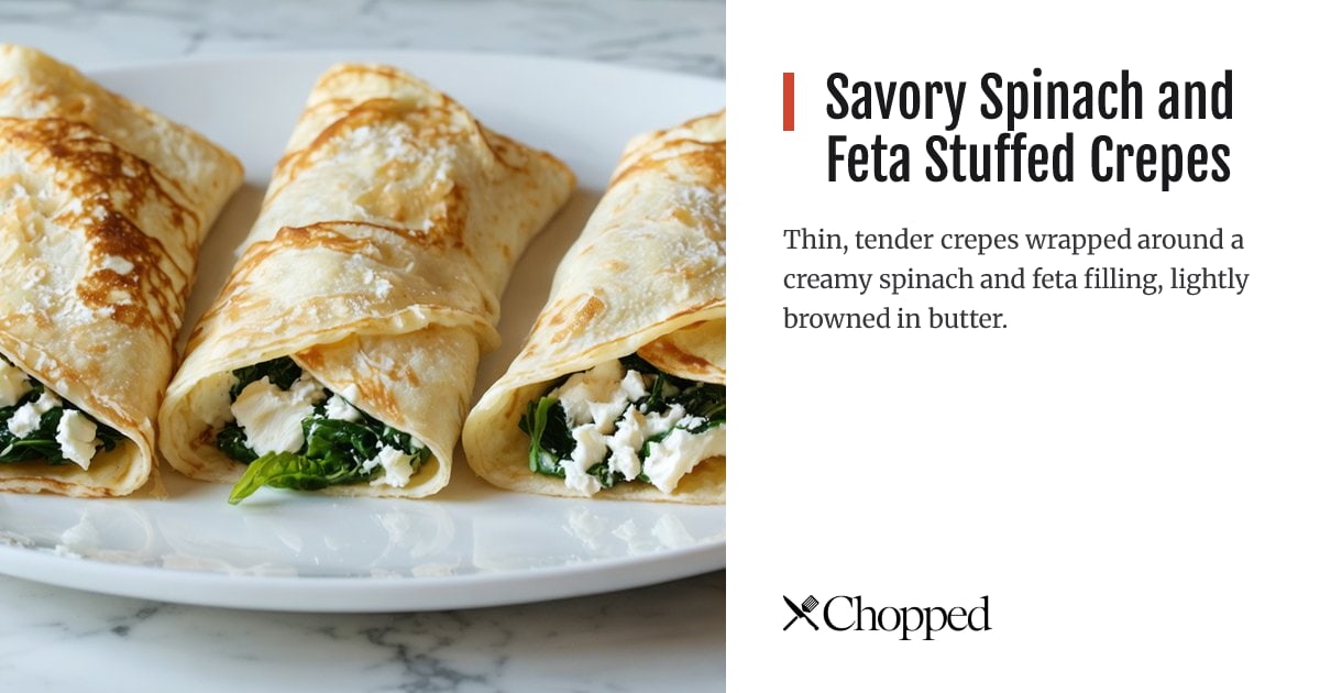 Savory Spinach and Feta Stuffed Crepes | Chopped