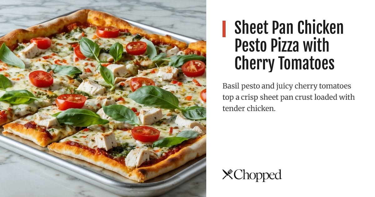 Sheet Pan Chicken Pesto Pizza with Cherry Tomatoes | Chopped