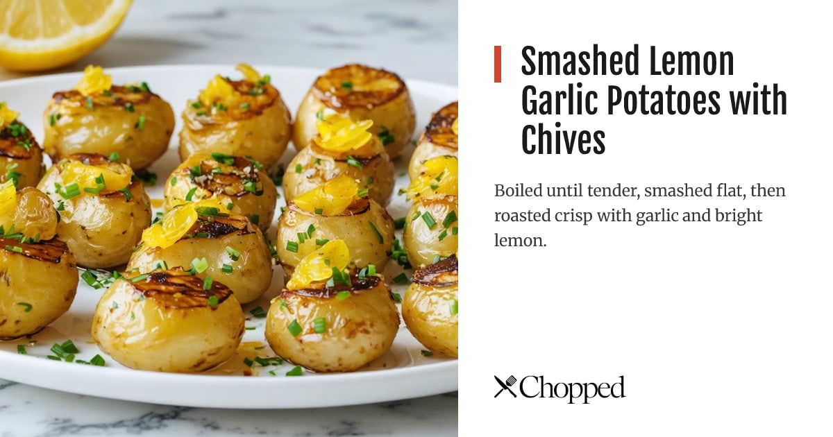 Smashed Lemon Garlic Potatoes with Chives | Chopped