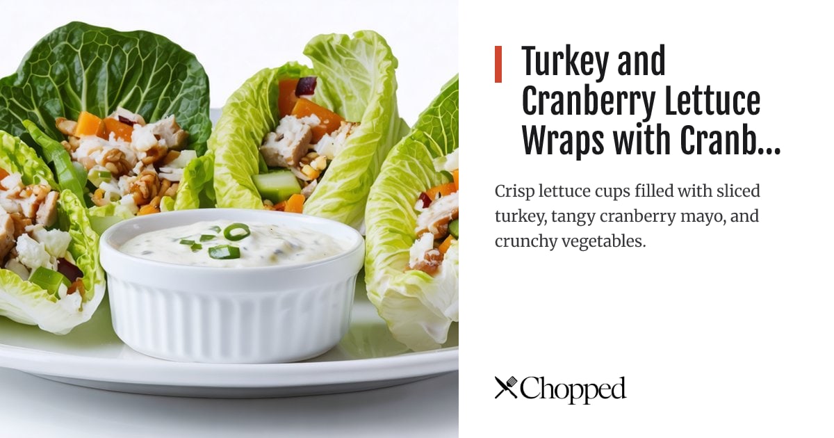 Turkey and Cranberry Lettuce Wraps with Cranberry Mayo | Chopped
