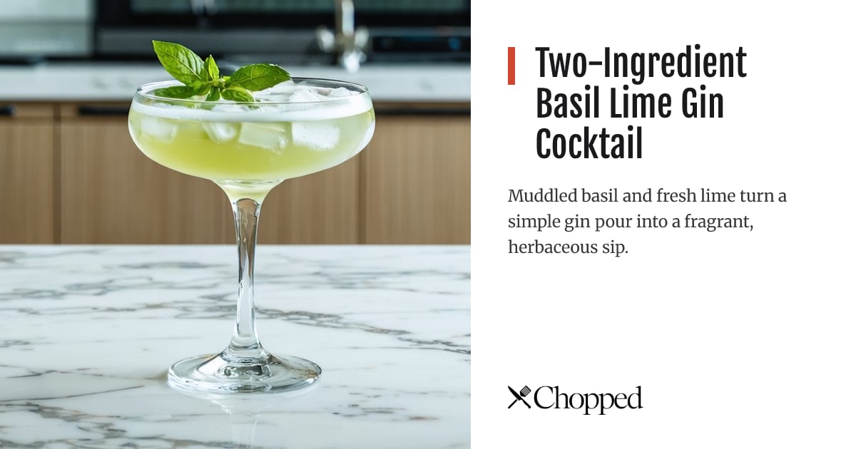 Two-Ingredient Basil Lime Gin Cocktail | Chopped