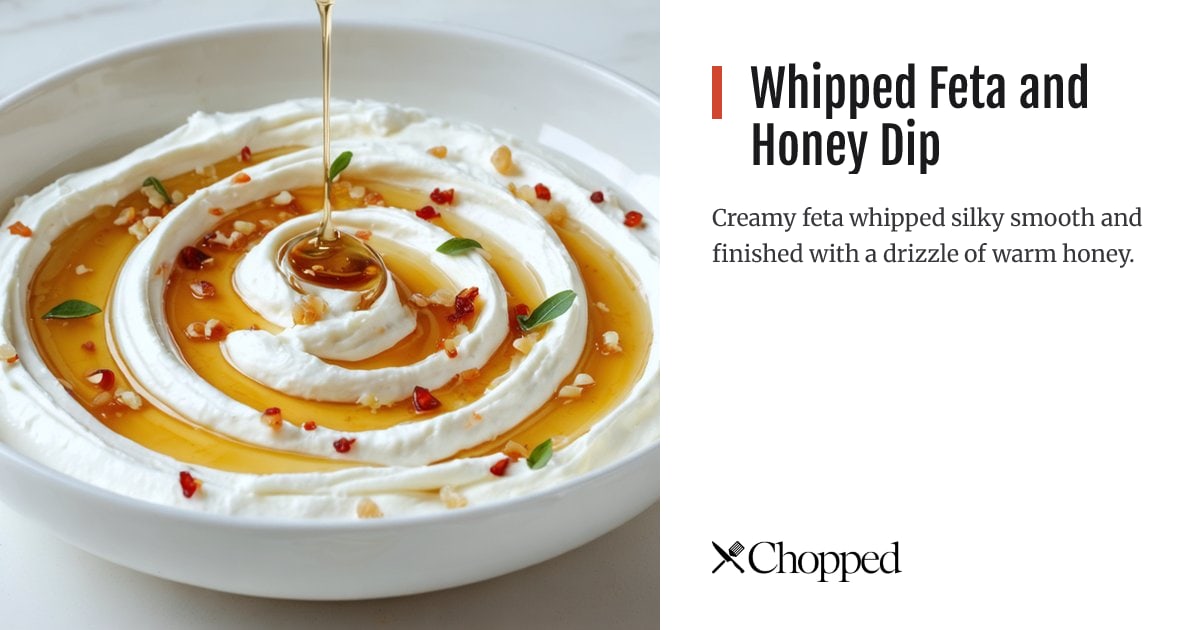 Whipped Feta and Honey Dip | Chopped
