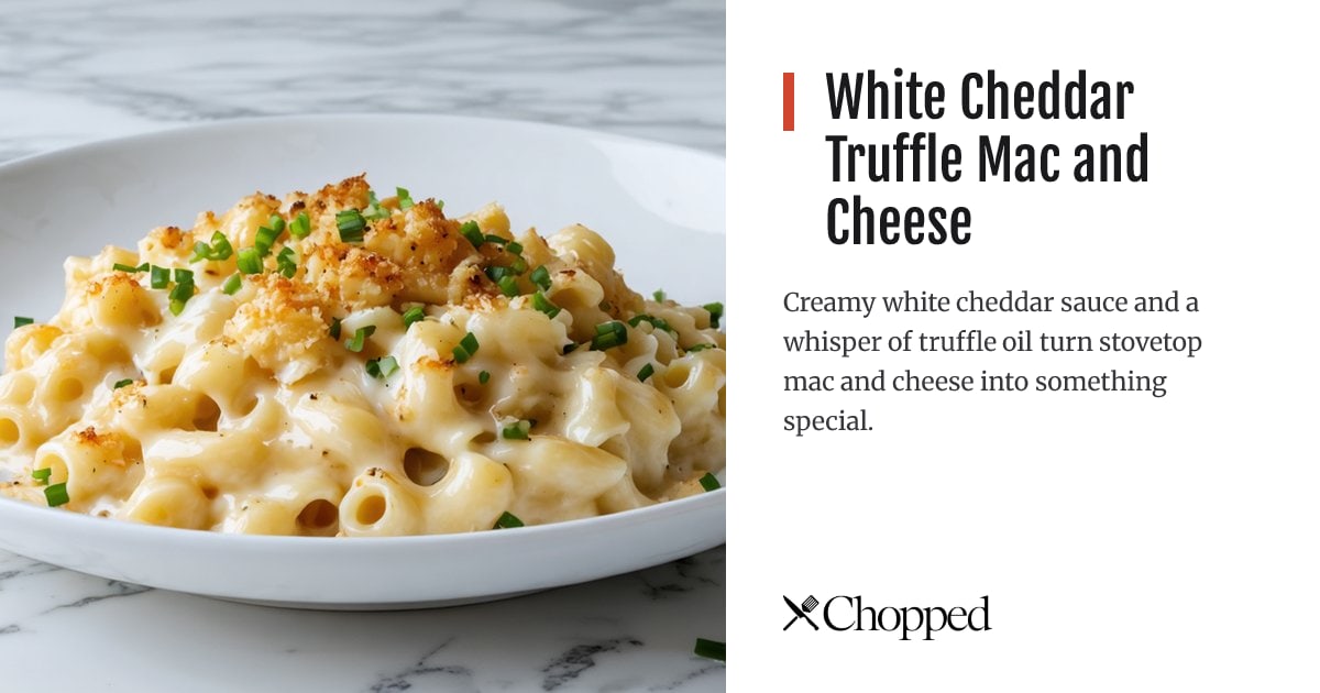 White Cheddar Truffle Mac and Cheese | Chopped